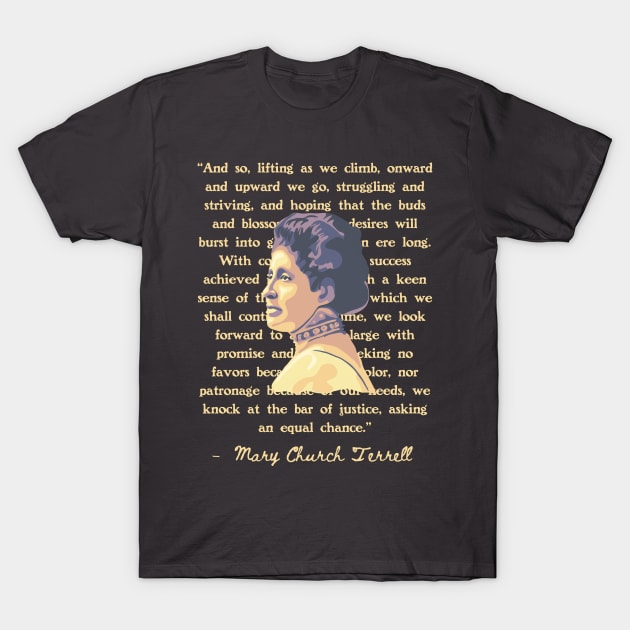 Mary Church Terrell Portrait and Quote T-Shirt by Slightly Unhinged